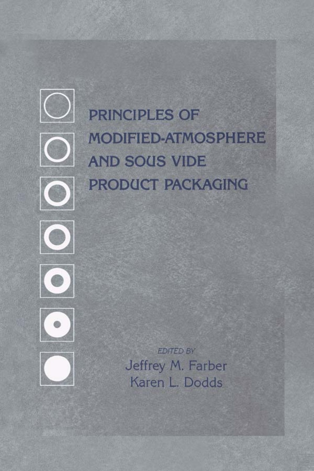 Principles of Modified-Atmosphere and Sous Vide Product Packaging 1st Edition