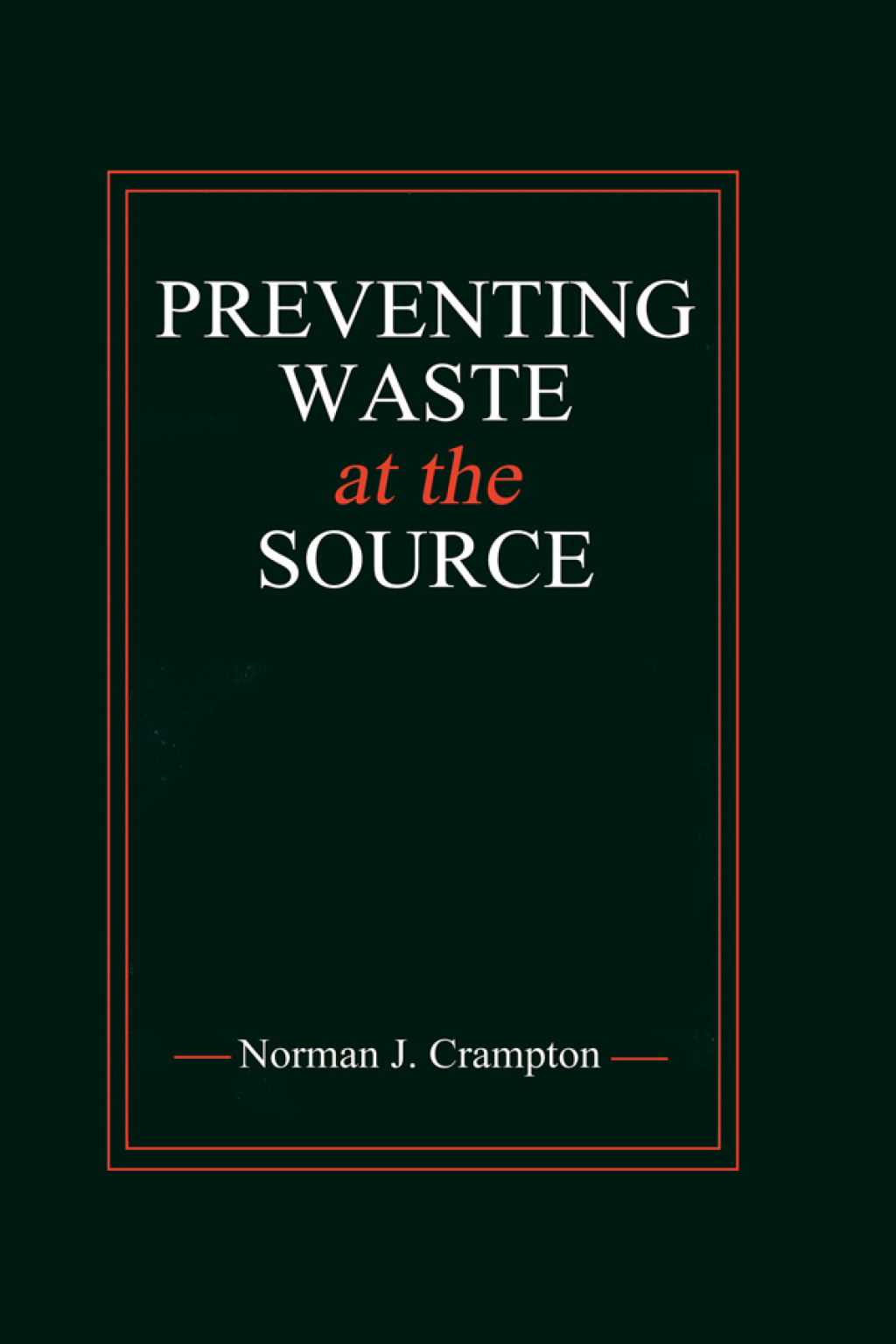 Preventing Waste at the Source 1st Edition
