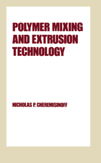 Imagen de portada: Polymer Mixing and Extrusion Technology 1st edition 9780824777937