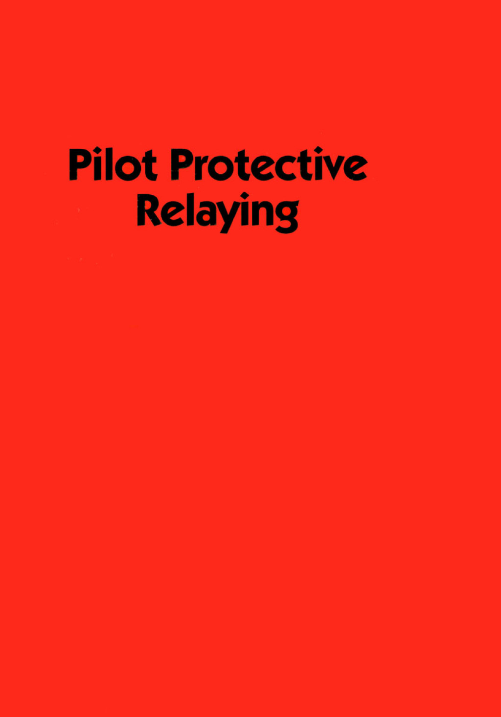 Pilot Protective Relaying 1st Edition