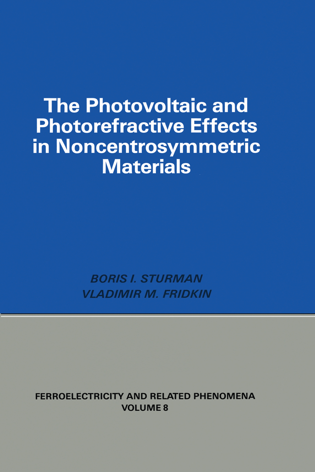 Photovoltaic and Photo-refractive Effects in Noncentrosymmetric Materials 1st Edition