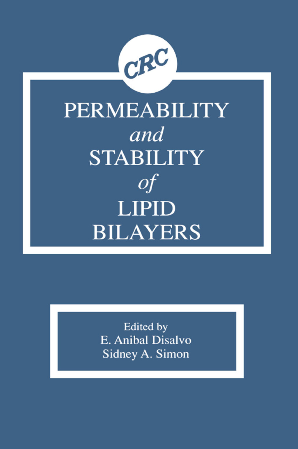 Permeability and Stability of Lipid Bilayers 1st Edition