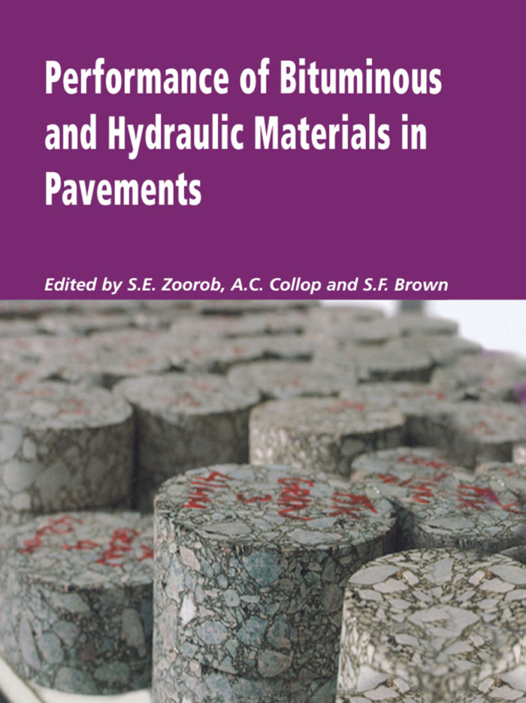 Performance of Bituminous and Hydraulic Materials in Pavements Proceedings of the Fourth European Symposium, Bitmat4, Nottingham, UK, 11-12 April 2002 1st Edition