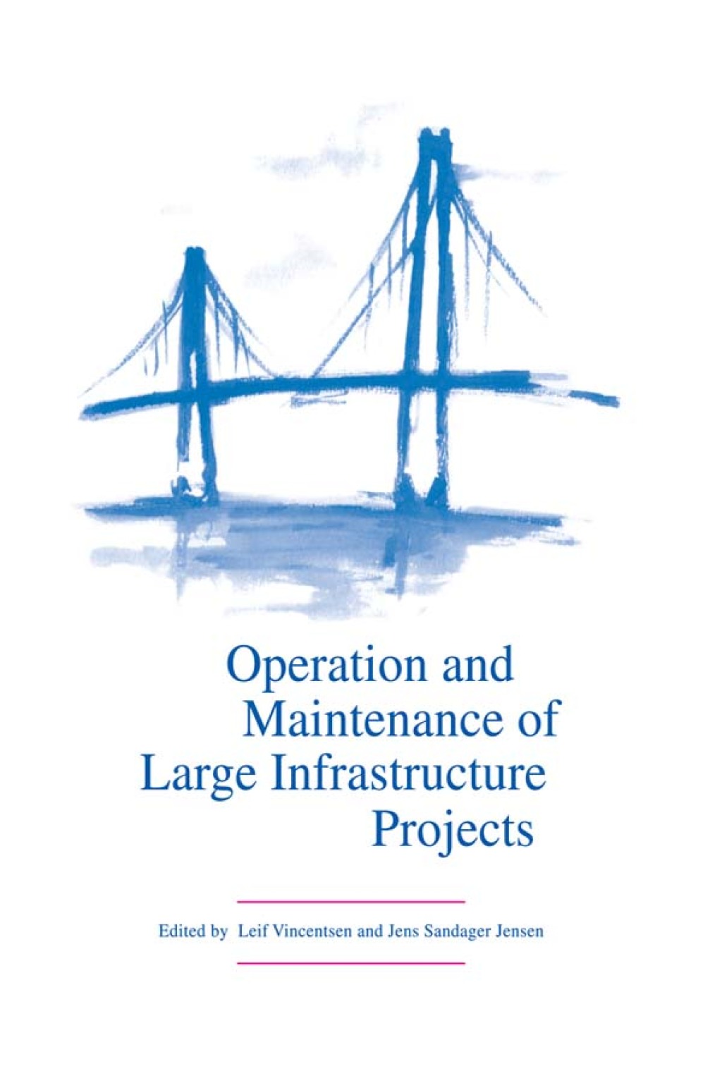 Operation and Maintenance of Large Infrastructure Projects 1st Edition
