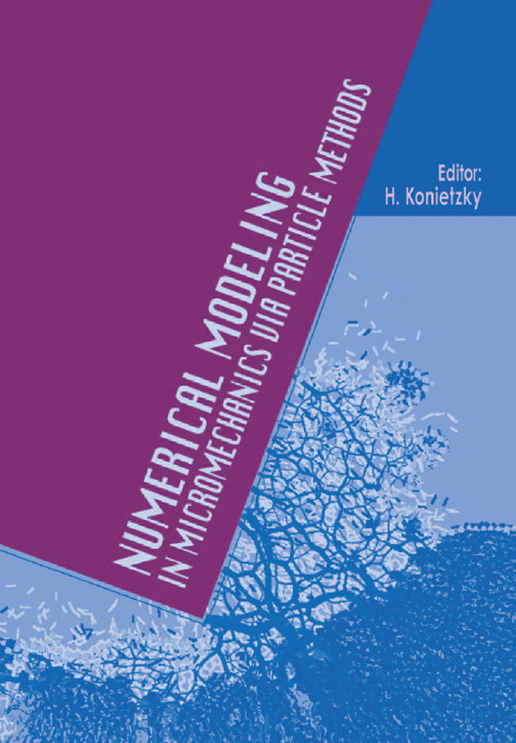 Numerical Modeling in Micromechanics via Particle Methods International PFC Symposium, Gelsenkirchen, Germany, 6-8 November 2002 1st Edition