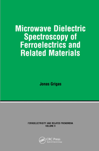 صورة الغلاف: Microwave Dielectric Spectroscopy of Ferroelectrics and Related Materials 1st edition 9782884491907