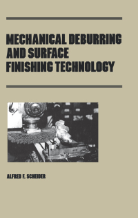 Imagen de portada: Mechanical Deburring and Surface Finishing Technology 1st edition 9780824781576