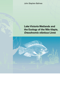Imagen de portada: Lake Victoria Wetlands and the Ecology of the Nile Tilapia 1st edition 9789054104117