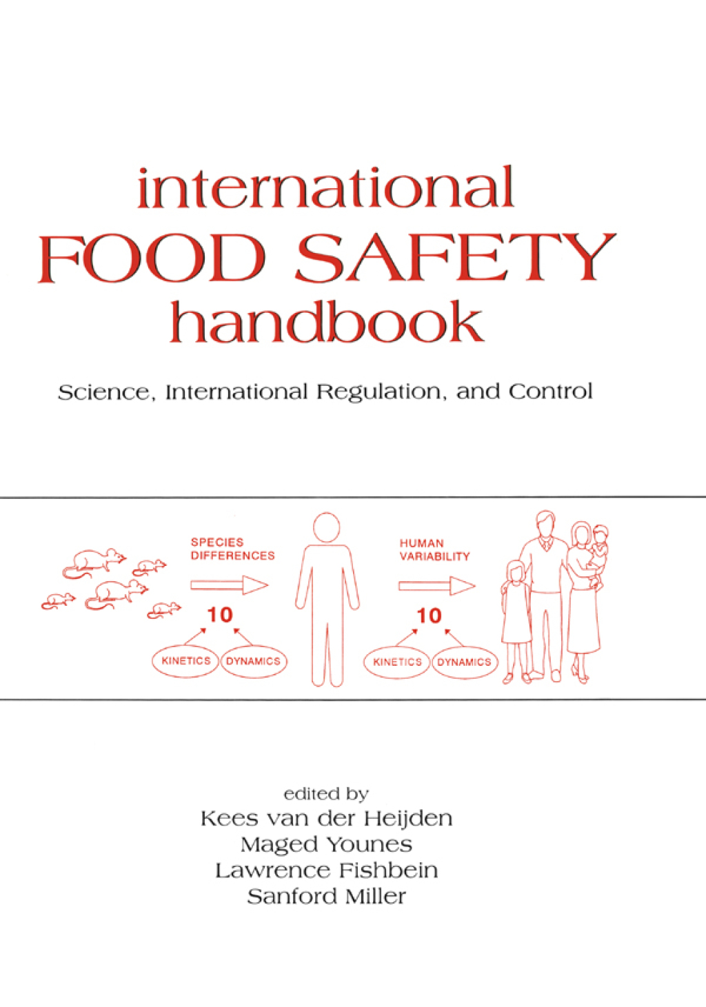 International Food Safety Handbook Science, International Regulation, and Control 1st Edition