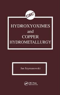 Cover image: Hydroxyoximes and Copper Hydrometallurgy 1st edition 9780849349409