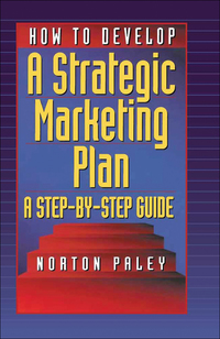 Titelbild: How to Develop a Strategic Marketing Plan 1st edition 9781574442694