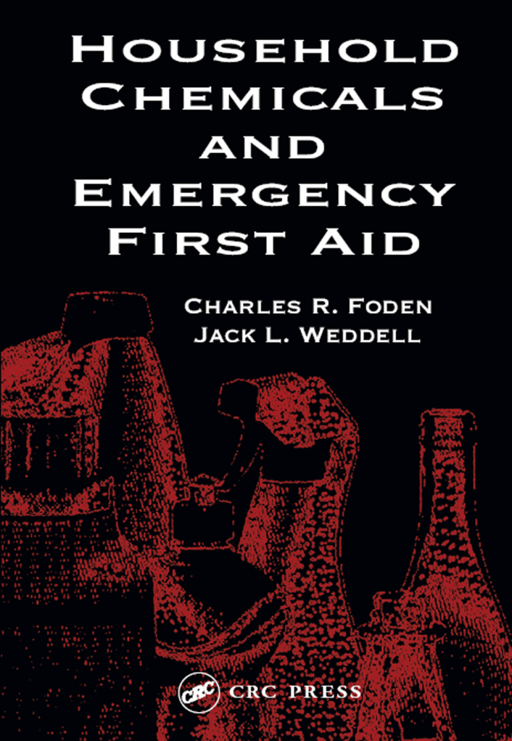Household Chemicals and Emergency First Aid 1st Edition