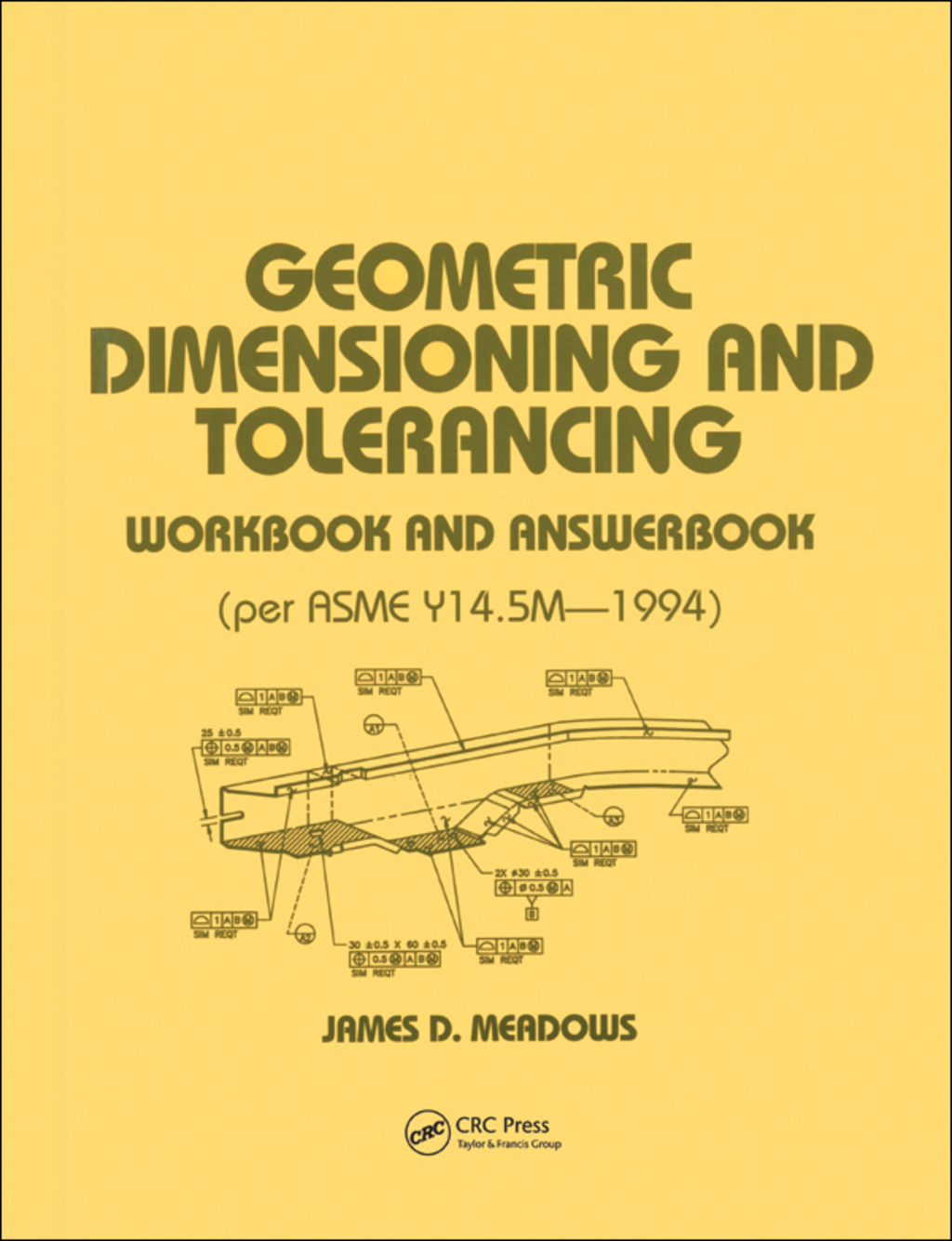 Geometric Dimensioning and Tolerancing Workbook and Answerbook 1st Edition
