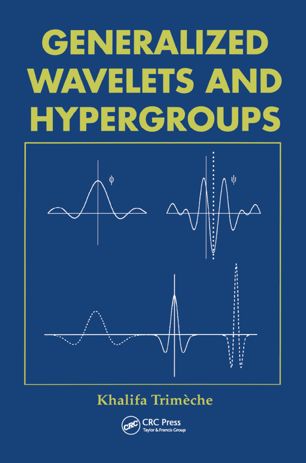 Generalized Wavelets and Hypergroups 1st Edition