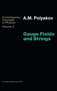 Omslagafbeelding: Gauge Fields and Strings 1st edition 9783718603930