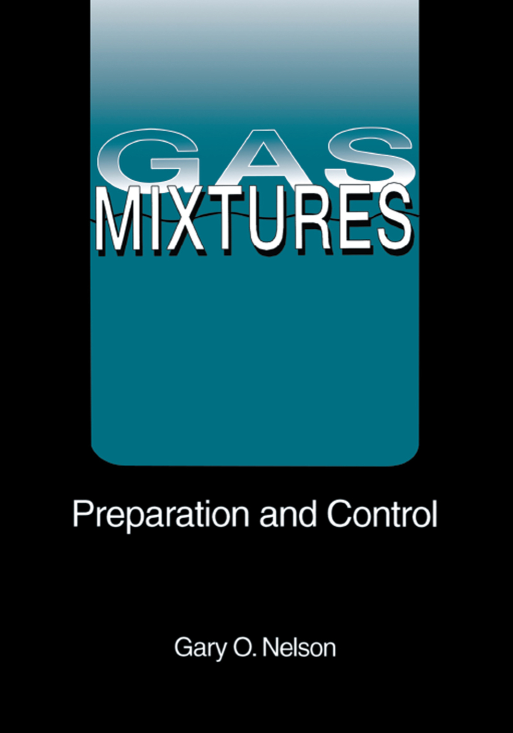 Gas Mixtures Preparation and Control 1st Edition