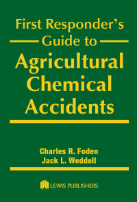 Imagen de portada: First Responder's Guide to Agricultural Chemical Accidents 1st edition 9780873717991