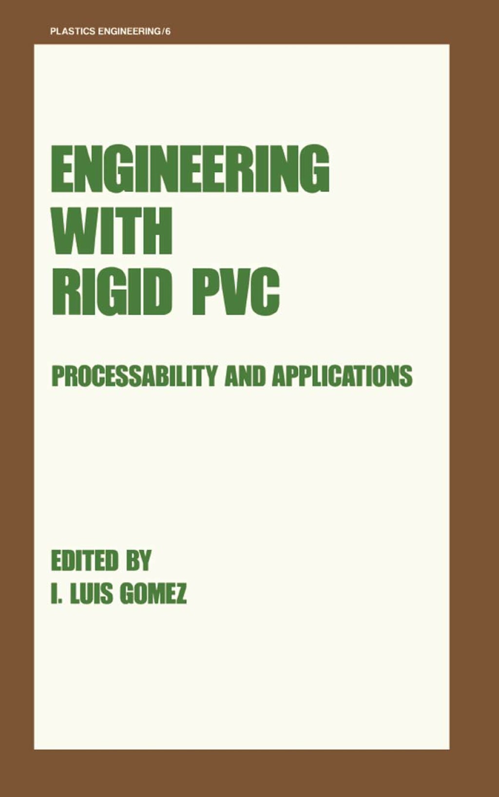 Engineering with Rigid PVC Processability and Applications 1st Edition