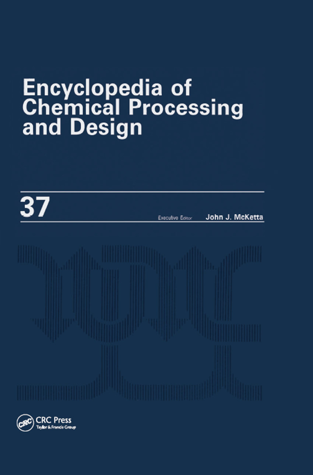 Encyclopedia of Chemical Processing and Design Volume 37 – Pipeline Flow: Basics to Piping Design 1st Edition