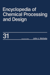 صورة الغلاف: Encyclopedia of Chemical Processing and Design 1st edition 9780824724818