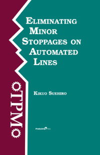 Cover image: Eliminating Minor Stoppages on Automated Lines 1st edition 9781563273858