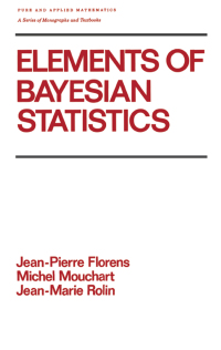 Cover image: Elements of Bayesian Statistics 1st edition 9780824781231