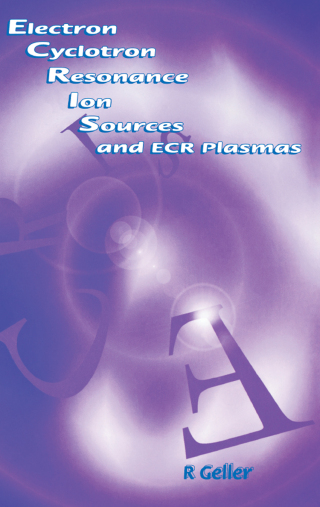 表紙画像: Electron Cyclotron Resonance Ion Sources and ECR Plasmas 1st edition 9780750301077
