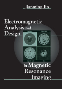 Cover image: Electromagnetic Analysis and Design in Magnetic Resonance Imaging 1st edition 9780849396939