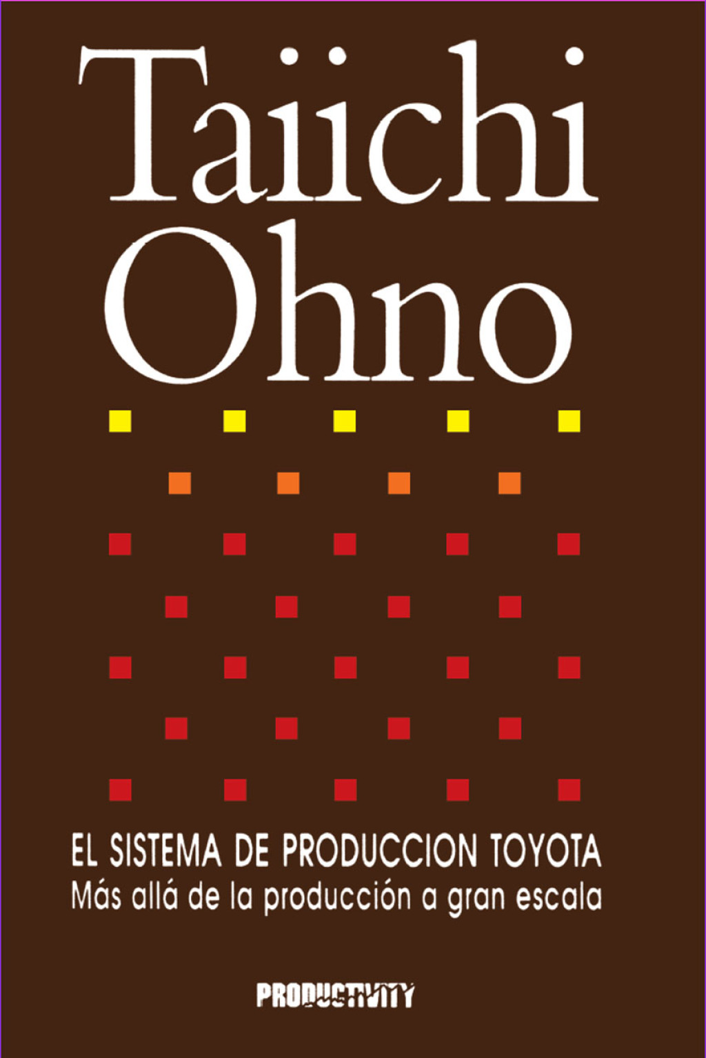 El Sistema de Produccion Toyota Mas alla de la produccion a gran escala 1st Edition