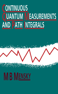 Cover image: Continuous Quantum Measurements and Path Integrals 1st edition 9780750302289