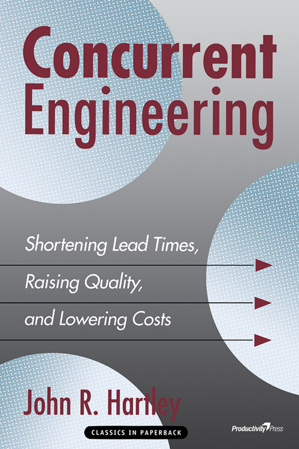 Concurrent Engineering Shortening Lead Times, Raising Quality, and Lowering Costs 1st Edition