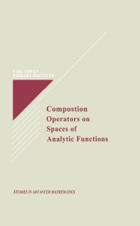 表紙画像: Composition Operators on Spaces of Analytic Functions 1st edition 9780367844646