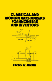 Immagine di copertina: Classical and Modern Mechanisms for Engineers and Inventors 1st edition 9780824785277