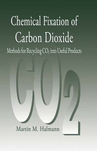 Imagen de portada: Chemical Fixation of Carbon DioxideMethods for Recycling CO2 into Useful Products 1st edition 9780849344282