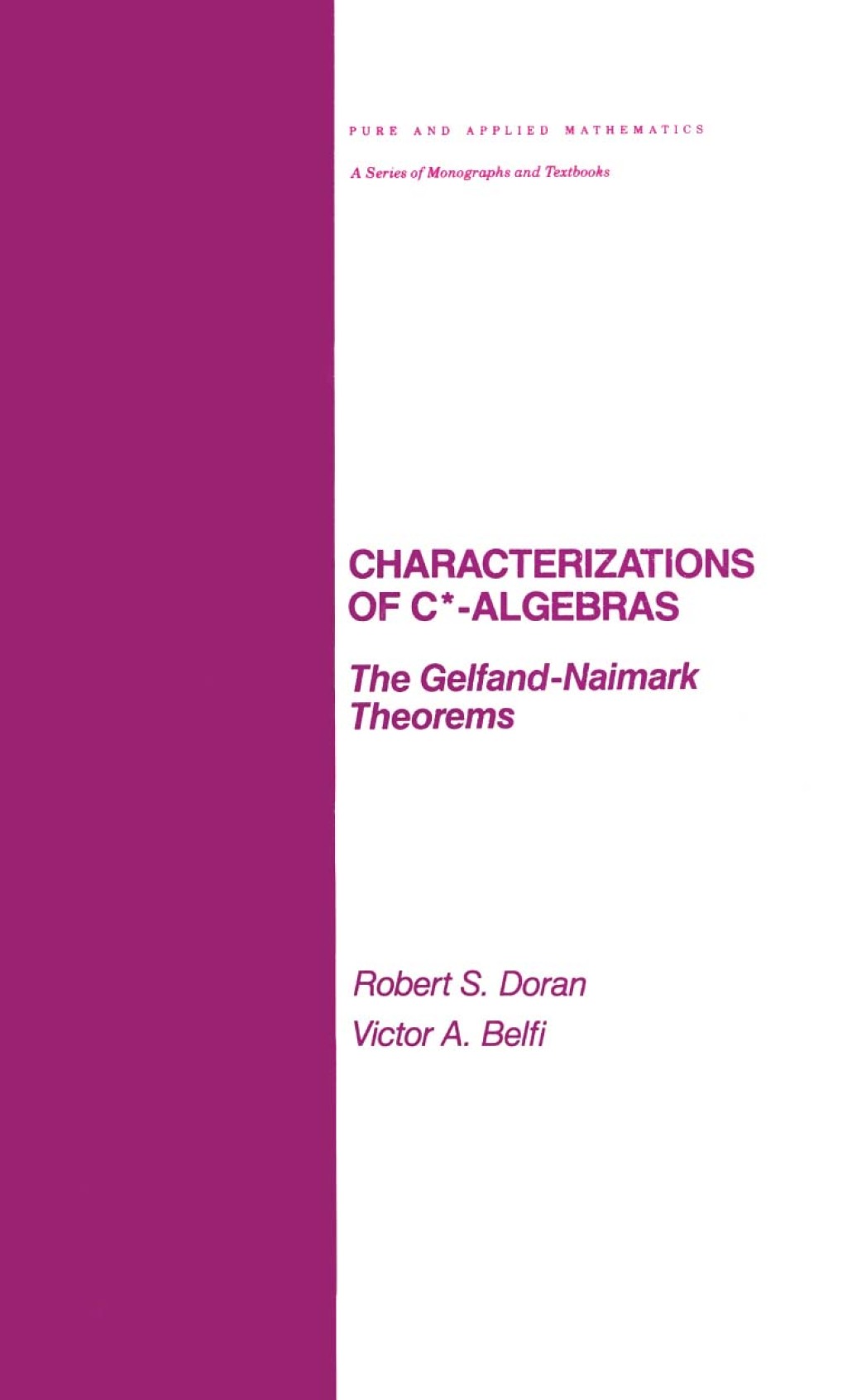 Characterizations of C* Algebras the Gelfand Naimark Theorems 1st Edition