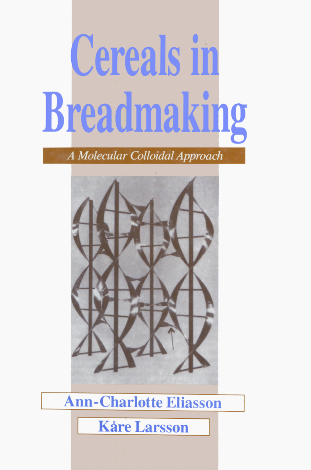 Cereals in Breadmaking A Molecular Colloidal Approach 1st Edition