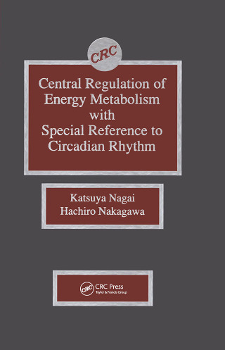 Cover image: Central Regulation of Energy Metabolism With Special Reference To Circadian Rhythm 1st edition 9780849366574