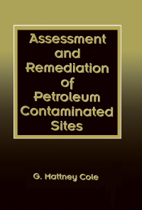 Cover image: Assessment and Remediation of Petroleum Contaminated Sites 1st edition 9780873718240