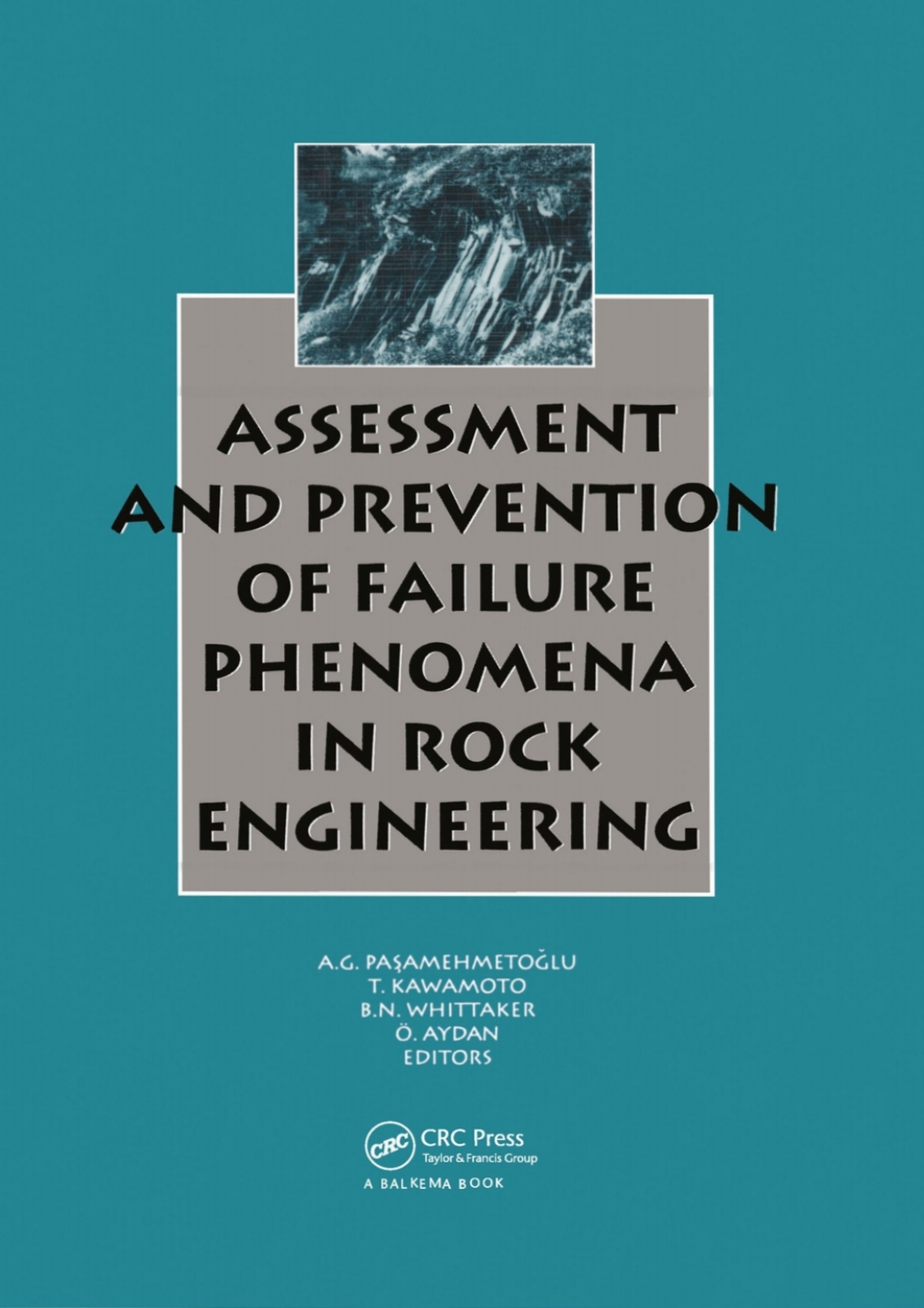 Assessment and Prevention of Failure Phenomena in Rock Engineering 1st Edition