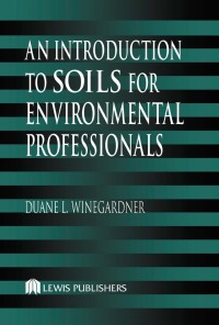 Cover image: An Introduction to Soils for Environmental Professionals 1st edition 9780367448851