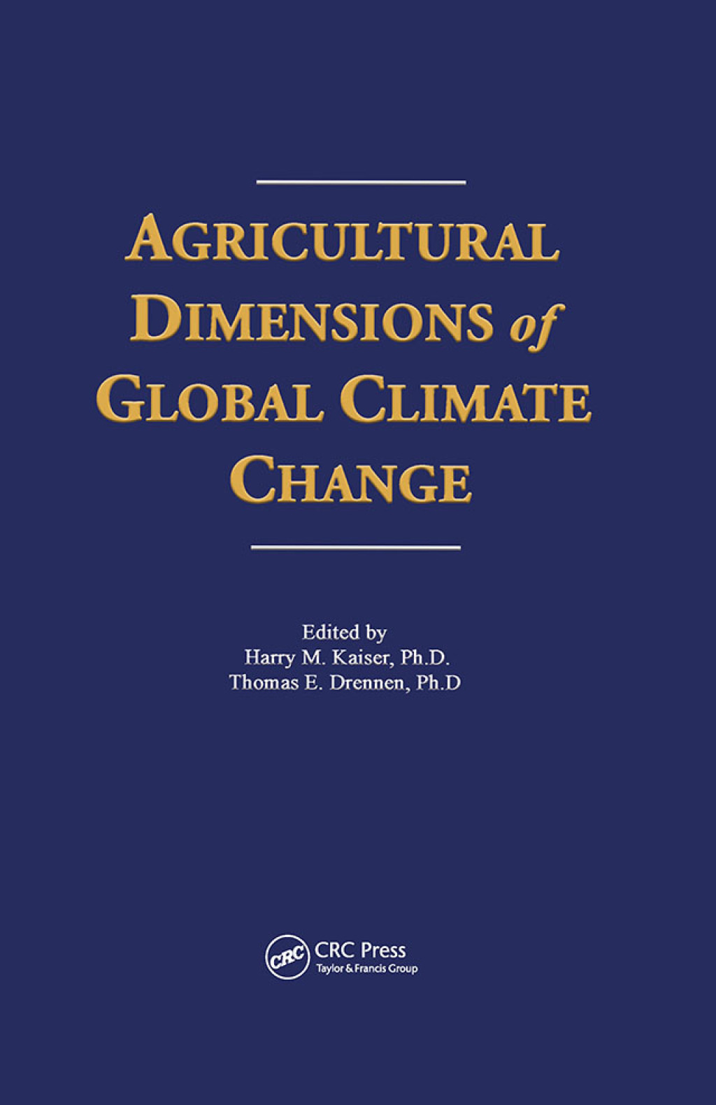 Agricultural Dimensions of Global Climate Change 1st Edition