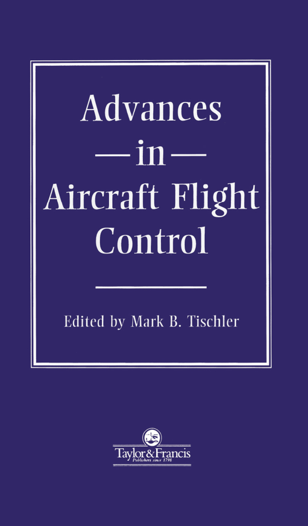 Advances In Aircraft Flight Control 1st Edition