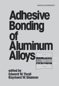 Cover image: Adhesive Bonding of Aluminum Alloys 1st edition 9780824774059