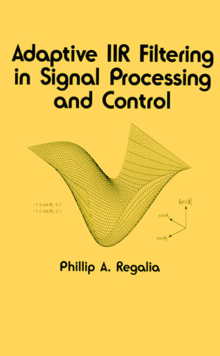 Cover image: Adaptive IIR Filtering in Signal Processing and Control 1st edition 9780367839604