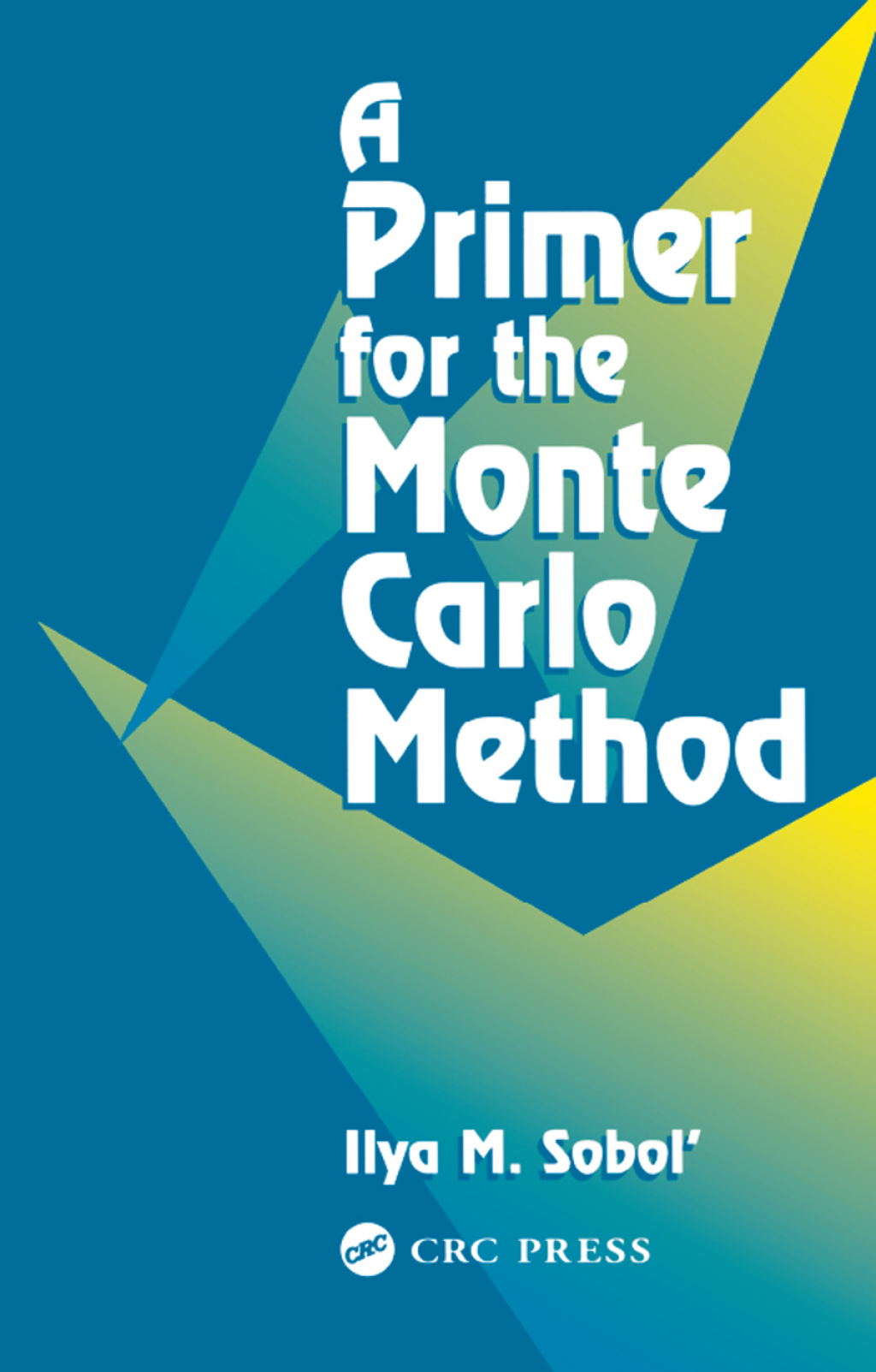 A Primer for the Monte Carlo Method 1st Edition