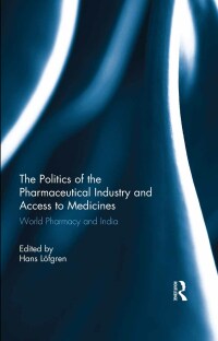 Omslagafbeelding: The Politics of the Pharmaceutical Industry and Access to Medicines 1st edition 9781032652924