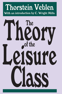 Imagen de portada: The Theory of the Leisure Class 1st edition 9781138539099