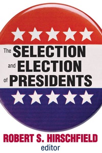 Omslagafbeelding: The Selection and Election of Presidents 1st edition 9781138538498