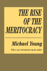 Cover image: The Rise of the Meritocracy 2nd edition 9781560007043