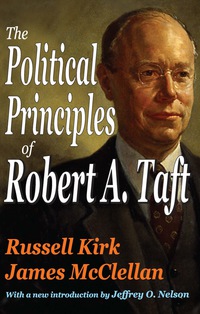 Imagen de portada: The Political Principles of Robert A. Taft 1st edition 9781412809917